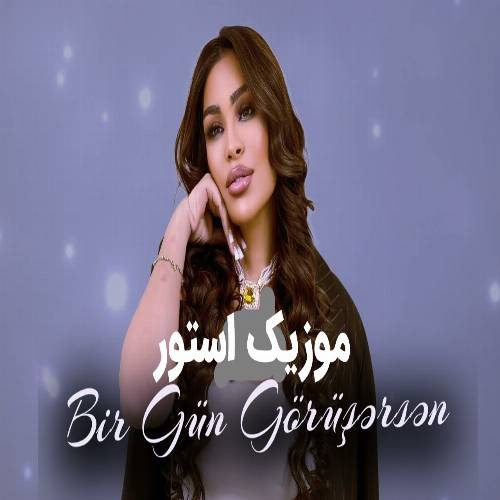 آهنگ بیر گون گوروشرسن از اولویه نمازوا Ulviyye Namazova - Bir Gün Görüşersen